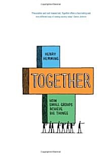 Together : How Small Groups Achieve Big Things (Hardcover)