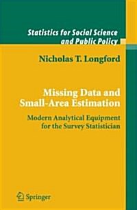 Missing Data and Small-Area Estimation : Modern Analytical Equipment for the Survey Statistician (Paperback, 2005)