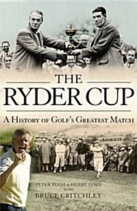 The Ryder Cup: A History (Paperback)