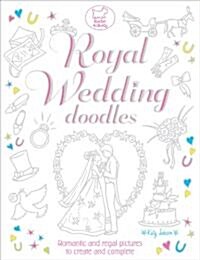 Royal Wedding Doodles: Romantic and Regal Pictures to Create and Complete (Paperback)