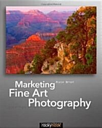 Marketing Fine Art Photography (Paperback, 1st)