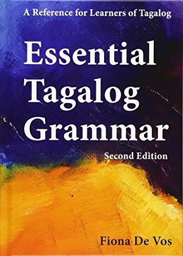 Essential Tagalog Grammar - A Reference for Learners of Tagalog (Part of Learning Tagalog Course, Book 1 of 7) (Hardcover, 2)