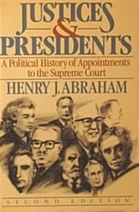 Justices and Presidents: A Political History of Appointments to the Supreme Court (Paperback, 2nd)