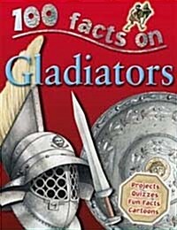 100 Facts - Gladiators (Paperback)