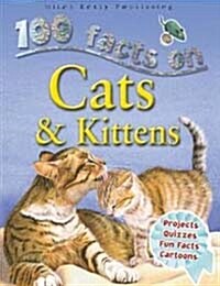 100 Facts - Cats & Kittens (Paperback)