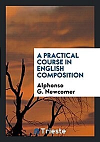 A Practical Course in English Composition (Paperback)