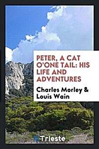 Peter, a Cat OOne Tail: His Life and Adventures (Paperback)