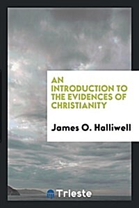 An Introduction to the Evidences of Christianity (Paperback)