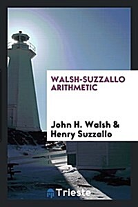 Walsh-Suzzallo Arithmetic (Paperback)