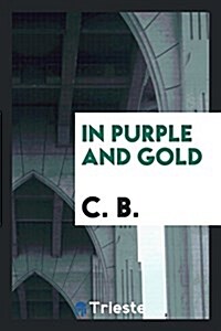 In Purple and Gold (Paperback)