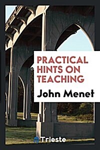 Practical Hints on Teaching (Paperback)
