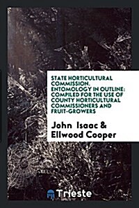 Entomology in Outline: Compiled for the Use of County Horticultural ... (Paperback)