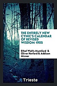 The Entirely New Cynics Calendar of Revised Wisdom for ... (Paperback)