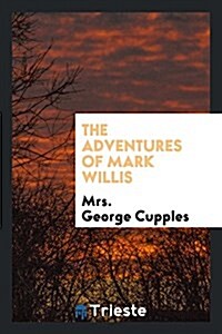 The Adventures of Mark Willis (Paperback)