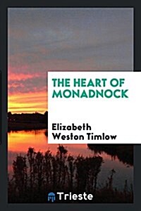 The Heart of Monadnock (Paperback)