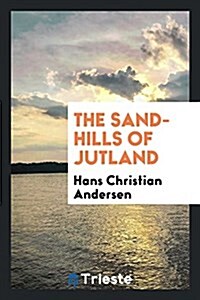 The Sand-Hills of Jutland (Paperback)