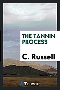 The Tannin Process (Paperback)