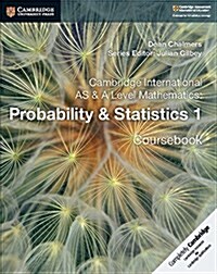 Cambridge International AS & A Level Mathematics: Probability & Statistics 1 Coursebook (Paperback)