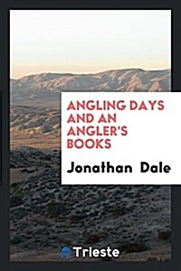 Angling Days and an Anglers Books (Paperback)