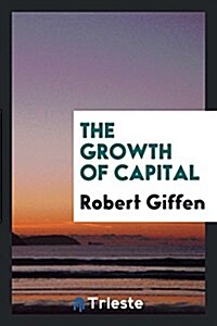 The Growth of Capital (Paperback)