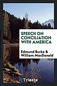 Speech on Conciliation with America (Paperback)