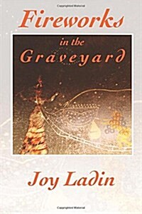 Fireworks in the Graveyard (Paperback)