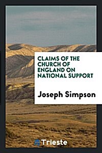 Claims of the Church of England on National Support (Paperback)