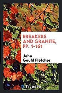 Breakers and Granite, Pp. 1-161 (Paperback)