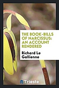 The Book-Bills of Narcissus: An Account Rendered (Paperback)