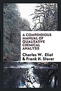 A Compendious Manual of Qualitative Chemical Analysis (Paperback)