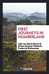 First Journeys in Numberland (Paperback)