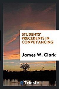 Students Precedents in Conveyancing (Paperback)