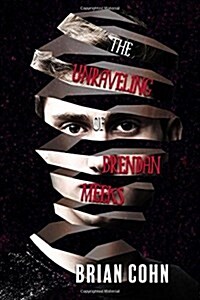 The Unraveling of Brendan Meeks (Paperback)