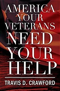 America Your Veterans Need Your Help (Paperback)