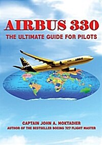 Airbus 330: The Ultimate Guide for Pilots (Hardcover)