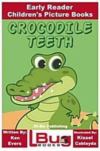 Crocodile Teeth - Early Reader - Childrens Picture Books (Paperback)