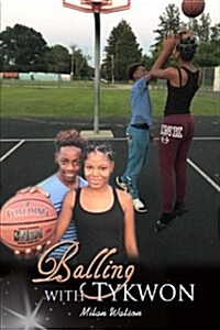 Balling with Tykwon in the Hood (Paperback)