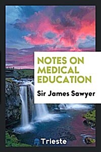 Notes on Medical Education (Paperback)