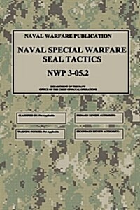 Nwp 3-05.2 Naval Special Warfare Seal Tactics (Paperback)