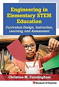 Engineering in Elementary Stem Education: Curriculum Design, Instruction, Learning, and Assessment (Hardcover)