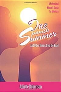 One Spanish Summer: And Other Stories from the Road (Paperback)