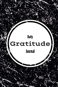 Daily Gratitude Journal - Black Marble Cover: (6 X 9) Personalized Gratitude Journal, 100 Lined Pages, Durable Matte Cover (Paperback)
