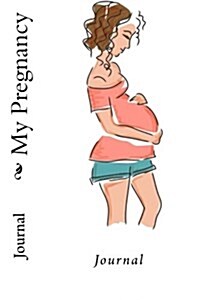 My Pregnancy: Journal (Paperback)