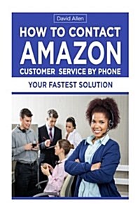 How to Contact Amazon Customer Service by Phone (Paperback)