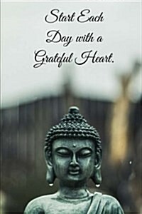 Start Each Day with a Grateful Heart: (6 X 9) Personalized Gratitude Journal, 100 Lined Pages, Glossy Cover (Paperback)