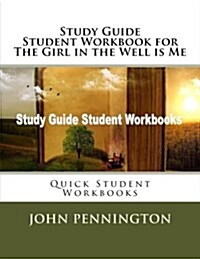Study Guide Student Workbook for the Girl in the Well Is Me: Quick Student Workbooks (Paperback)
