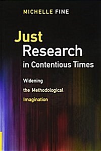 Just Research in Contentious Times: Widening the Methodological Imagination (Hardcover)