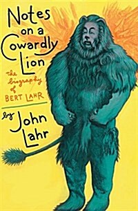 Notes on a Cowardly Lion: The Biography of Bert Lahr (Paperback)