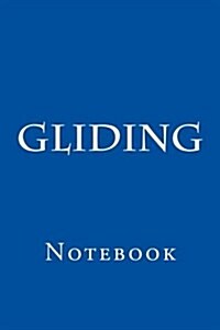 Gliding: Notebook (Paperback)