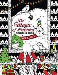 The Magic of Christmas Coloring Book for Adults: Let Coloring Santa and Snowman ! (Paperback)
